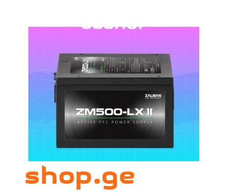 ✅ Zalman ZM500-LXII Power supply (500W)